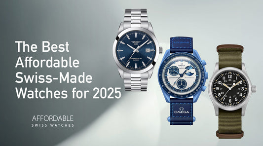 The Best Affordable Swiss-Made Watches for 2025