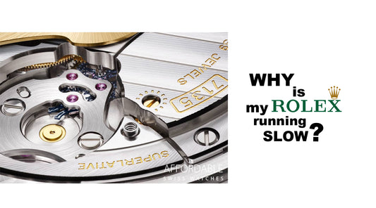 Why is My Rolex Running Slow?